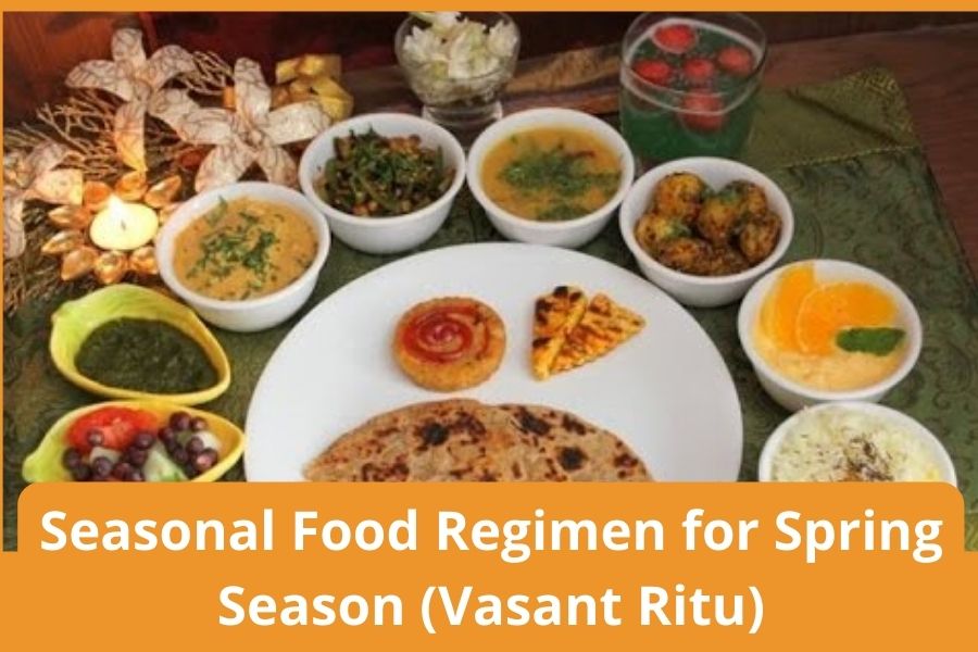 Seasonal Food Regimen for Spring Season (Vasant Ritu)
