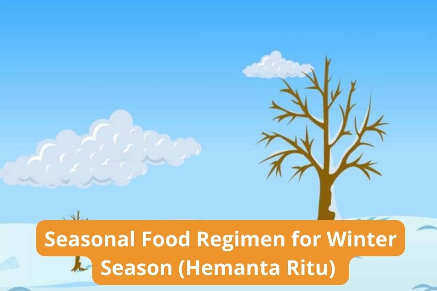 Seasonal Food Regimen for Winter Season (Hemanta Ritu)